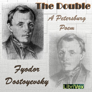 The Double:  A Petersburg Poem - Fyodor Dostoyevsky - Free Audio Books Online Audiobooks in English
