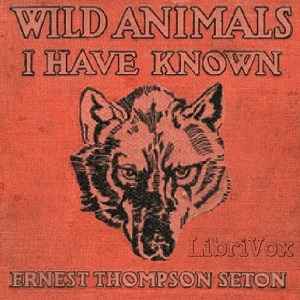 Wild Animals I Have Known - Ernest Thompson Seton - Free Audio Books Online Audiobooks in English