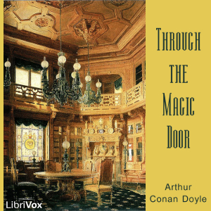 Through the Magic Door - Sir Arthur Conan Doyle - Free Audio Books Online Audiobooks in English