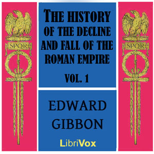 The History of the Decline and Fall of the Roman Empire Vol. I - Edward Gibbon - Free Audio Books Online Audiobooks in English