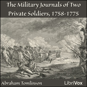 The Military Journals of Two Private Soldiers, 1758-1775 - Abraham TOMLINSON - Free Audio Books Online Audiobooks in English