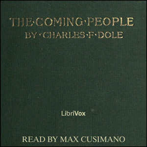 The Coming People - Charles F. DOLE - Free Audio Books Online Audiobooks in English