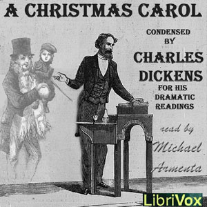 A Christmas Carol - Condensed by the Author for his Dramatic Readings - Charles Dickens - Free Audio Books Online Audiobooks in English