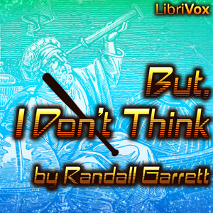But, I Don't Think - Randall Garrett - Free Audio Books Online Audiobooks in English