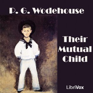 The Coming of Bill (or: Their Mutual Child; or: The White Hope, Version 2) - P. G. Wodehouse - Free Audio Books Online Audiobooks in English