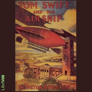 Tom Swift and his Airship - Victor Appleton - Free Audio Books Online Audiobooks in English