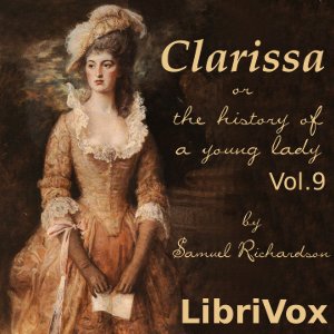 Clarissa Harlowe, or the History of a Young Lady - Volume 9 - Samuel Richardson - Free Audio Books Online Audiobooks in English
