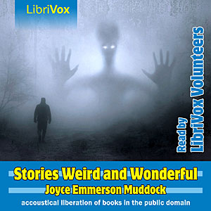 Stories Weird and Wonderful - Joyce Emmerson MUDDOCK - Free Audio Books Online Audiobooks in English