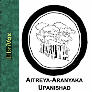 Aitreya-Aranyaka Upanishad - Unknown - Free Audio Books Online Audiobooks in English