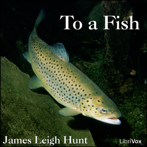 To a Fish - Leigh HUNT - Free Audio Books Online Audiobooks in English
