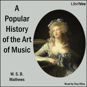 A Popular History of the Art of Music - W. S. B. MATHEWS - Free Audio Books Online Audiobooks in English