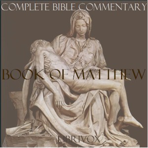 Concise Commentary on the Bible - Book of Matthew - Matthew HENRY - Free Audio Books Online Audiobooks in English
