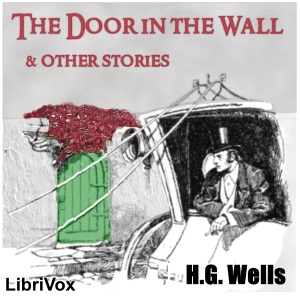 The Door in the Wall, and Other Stories - H. G. Wells - Free Audio Books Online Audiobooks in English