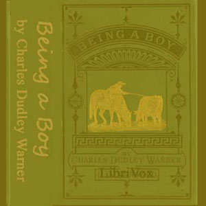 Being a Boy - Charles Dudley WARNER - Free Audio Books Online Audiobooks in English