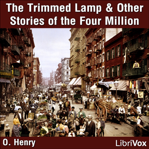 The Trimmed Lamp: and other Stories of the Four Million - O. Henry - Free Audio Books Online Audiobooks in English