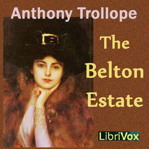 The Belton Estate - Anthony Trollope - Free Audio Books Online Audiobooks in English