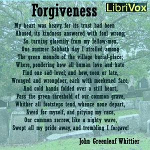 Forgiveness (Whittier) - John Greenleaf Whittier - Free Audio Books Online Audiobooks in English