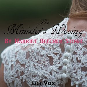 The Minister's Wooing - Harriet Beecher Stowe - Free Audio Books Online Audiobooks in English