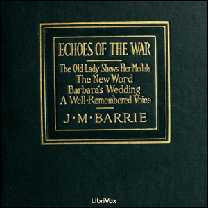 Echoes of the War - J. M. Barrie - Free Audio Books Online Audiobooks in English