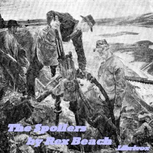 The Spoilers - Rex Beach - Free Audio Books Online Audiobooks in English