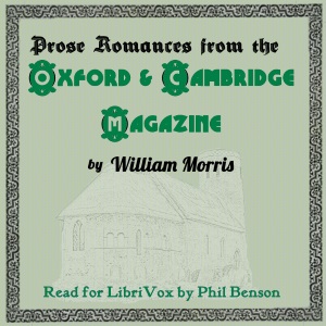 Prose Romances from the Oxford and Cambridge Magazine (1856) - William Morris - Free Audio Books Online Audiobooks in English