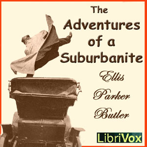 The Adventures of a Suburbanite - Ellis Parker BUTLER - Free Audio Books Online Audiobooks in English