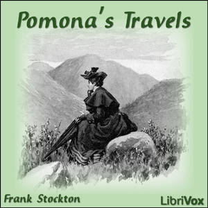 Pomona's Travels - Frank R. Stockton - Free Audio Books Online Audiobooks in English