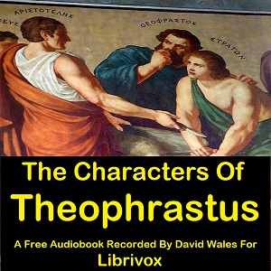The Characters Of Theophrastus - THEOPHRASTUS - Free Audio Books Online Audiobooks in English