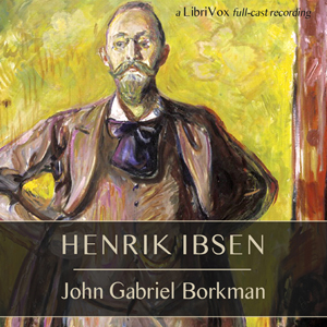 John Gabriel Borkman - Henrik Ibsen - Free Audio Books Online Audiobooks in English