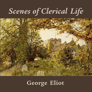 Scenes of Clerical Life - George Eliot - Free Audio Books Online Audiobooks in English
