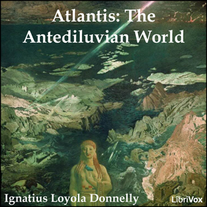 Atlantis: The Antediluvian World - Ignatius Loyola DONNELLY - Free Audio Books Online Audiobooks in English
