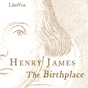 The Birthplace - Henry James - Free Audio Books Online Audiobooks in English