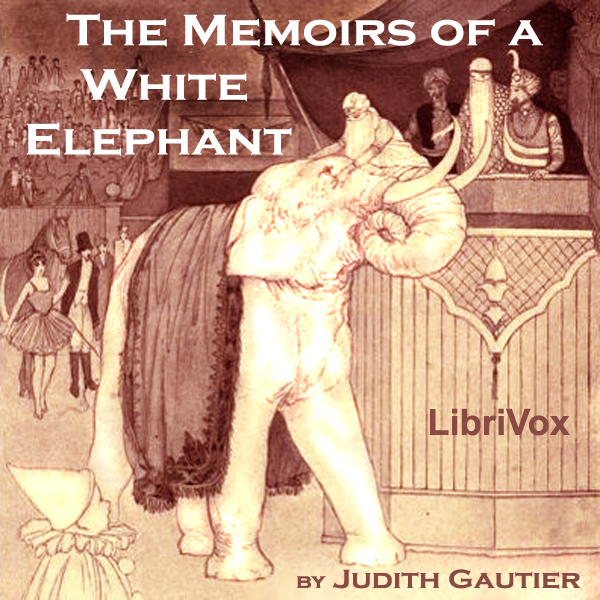 The Memoirs of a White Elephant - Judith GAUTIER - Free Audio Books Online Audiobooks in English