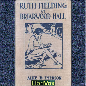 Ruth Fielding at Briarwood Hall - Alice B. EMERSON - Free Audio Books Online Audiobooks in English