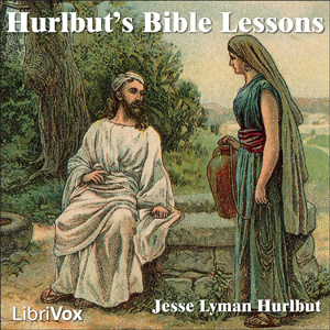 Hurlbut’s Bible Lessons - Jesse Lyman Hurlbut - Free Audio Books Online Audiobooks in English