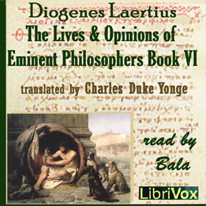 The Lives and Opinions of Eminent Philosophers, Book VI - Diogenes LAERTIUS - Free Audio Books Online Audiobooks in English