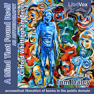 A Mind That Found Itself  An Autobiography - Clifford Whittingham BEERS - Free Audio Books Online Audiobooks in English