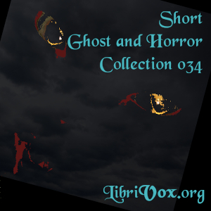 Short Ghost and Horror Collection 034 - Various - Free Audio Books Online Audiobooks in English