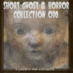 Short Ghost and Horror Collection 030 - Various - Free Audio Books Online Audiobooks in English