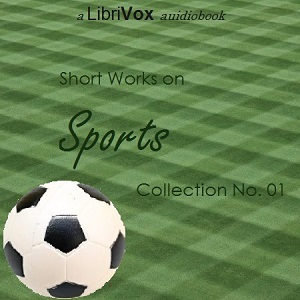 Short Works on Sports Collection 01 - Various - Free Audio Books Online Audiobooks in English