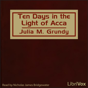 Ten Days in the Light of Acca - Julia M. GRUNDY - Free Audio Books Online Audiobooks in English