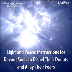 Light and Peace: Instructions for Devout Souls to Dispel Their Doubts and Allay Their Fears - Carlo Giuseppe QUADRUPANI - Free Audio Books Online Audiobooks in English
