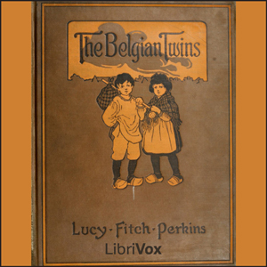 The Belgian Twins - Lucy Fitch Perkins - Free Audio Books Online Audiobooks in English