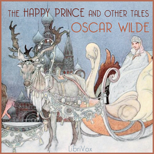 The Happy Prince and Other Tales (version 2) - Oscar Wilde - Free Audio Books Online Audiobooks in English