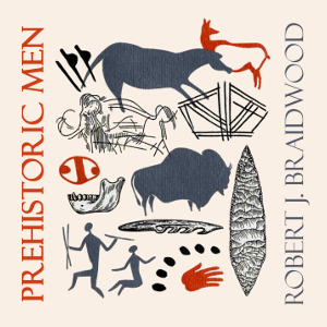 Prehistoric Men - Robert  J. BRAIDWOOD - Free Audio Books Online Audiobooks in English