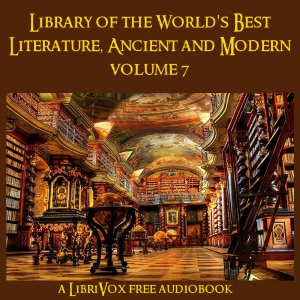 Library of the World's Best Literature, Ancient and Modern, volume 7 - Various - Free Audio Books Online Audiobooks in English