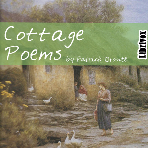 Cottage Poems - Patrick BRONTË - Free Audio Books Online Audiobooks in English