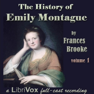 The History of Emily Montague Vol 1 (Dramatic Reading) - Frances Moore BROOKE - Free Audio Books Online Audiobooks in English