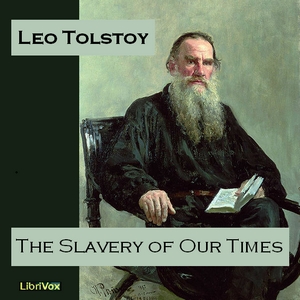 The Slavery of Our Times - Leo Tolstoy - Free Audio Books Online Audiobooks in English
