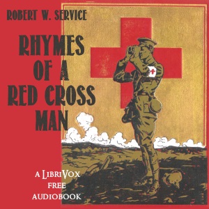 Rhymes of a Red Cross Man - Robert W. Service - Free Audio Books Online Audiobooks in English